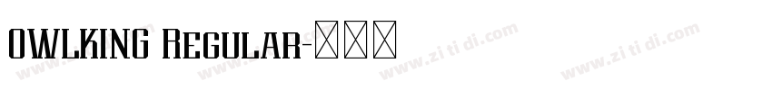 OWLKING Regular字体转换 OWLKING Regular字体转换